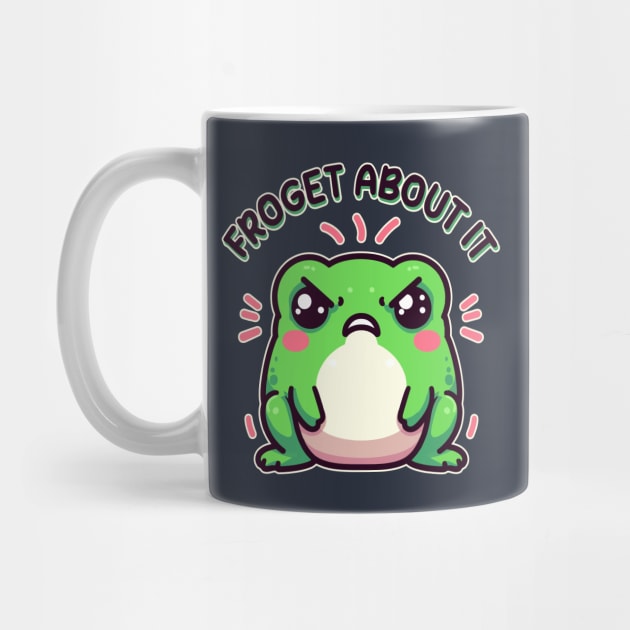 Froget About It Cute Kawaii Angry Frog Pun by Cuteness Klub